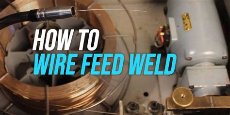 how to wire feed weld sheet metal|wire feed welding for beginners.